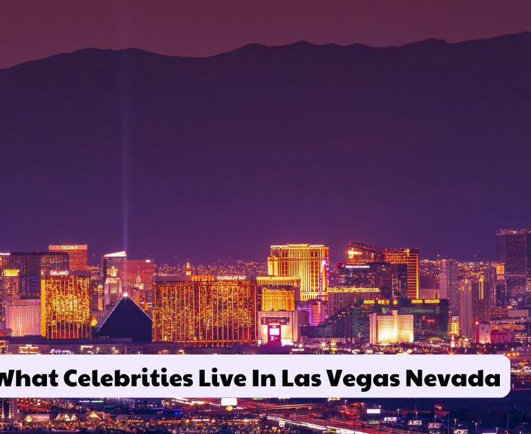 What Celebrities Live In Las Vegas Nevada